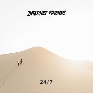 Internet Friends - 24/7 